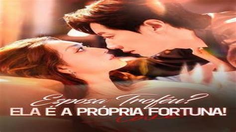 Esposa Troféu Ela É A Própria Fortuna - Esposa Troféu? Ela É a Própria Fortuna! (2025) 🎬 | Série Completa e ...
