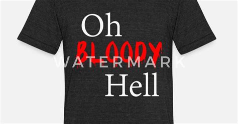 'English Bloody Hell British Quote Graphic' Unisex Tri-Blend T-Shirt ...