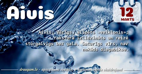 Aivis - vārda nozīme. Vārda diena 12. marts | draugam.lv