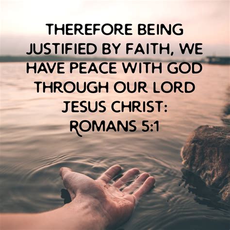 Romans 5 1 therefore being justified by faith we have peace with god ...