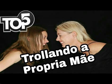 Fudendo A Propria Mae - Top5 Trollando a Propria Mãe - YouTube