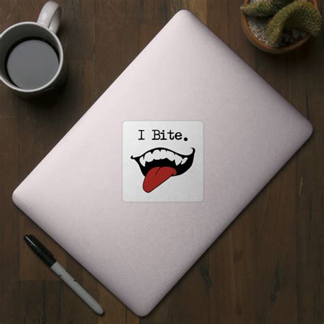 I Bite. - Bite - Sticker | TeePublic