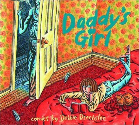 Daddy's Girl: Comics by Debbie Drechsler | Goodreads
