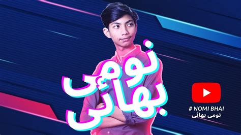 nomi bhai nomy bayy  stream youtube