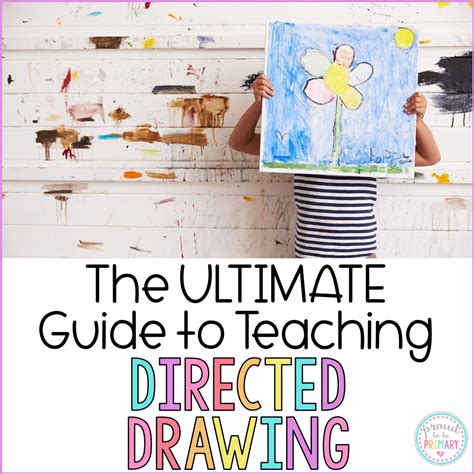 ultimate guide  teaching directed drawing proud   primary