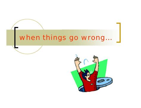 When Things Go Wrong