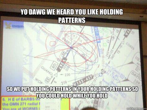holding patterns memes quickmeme