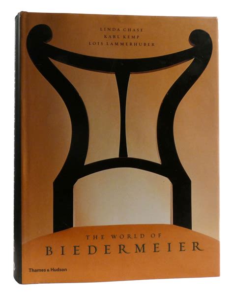 THE WORLD OF BIEDERMEIER | Karl Kemp Linda Chase, Lois Lammerhuber