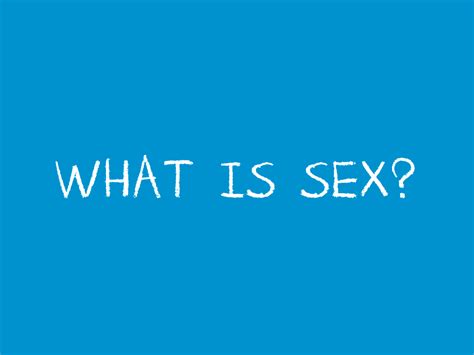 What is Sex? - Teen Health Source