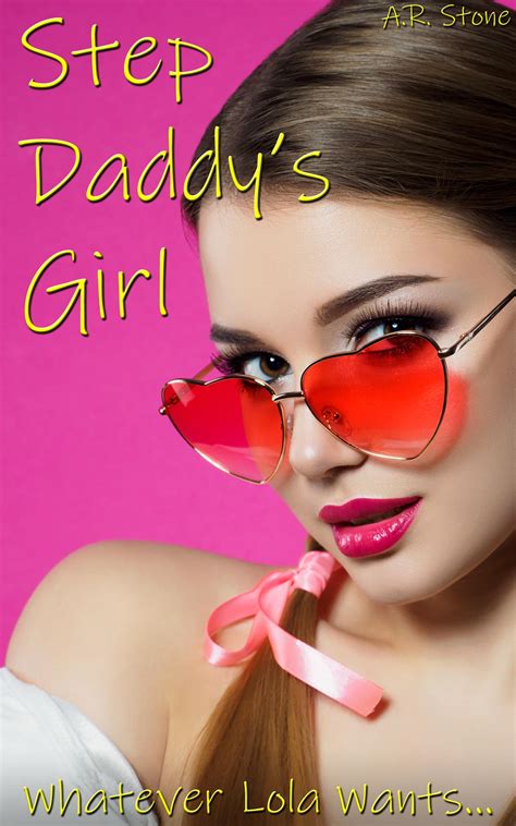 Step Daddys Girl - Whatever Lola Wants: Taboo, older man, younger woman