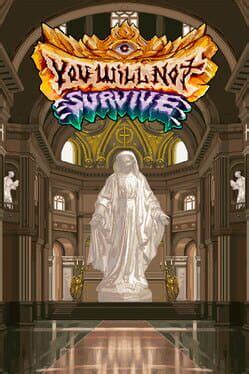 You Will Not Survive (TBD)