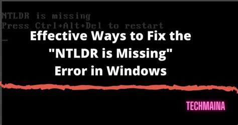 How To Fix The "NTLDR Is Missing" Error In Windows [2025] » TechMaina