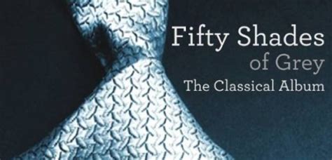 'Fifty Shades of Grey – The Classical Album' set for release on EMI ...
