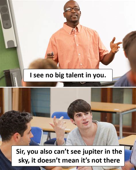 I See No Big Talent In You. Sir,… - MemeScout