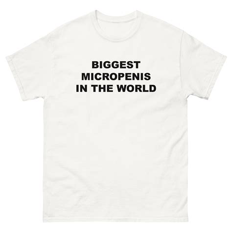 Biggest Micropenis in the World. – Good Shirts