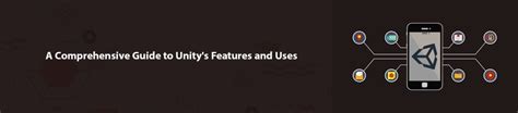 unity   comprehensive guide  unitys features