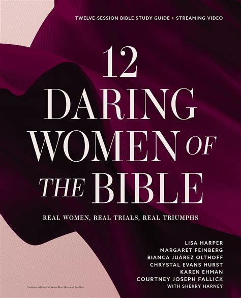 12 Daring Women of the Bible Study Guide plus Streaming Video: Real