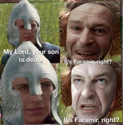 Poor Faramir | Know Your Meme