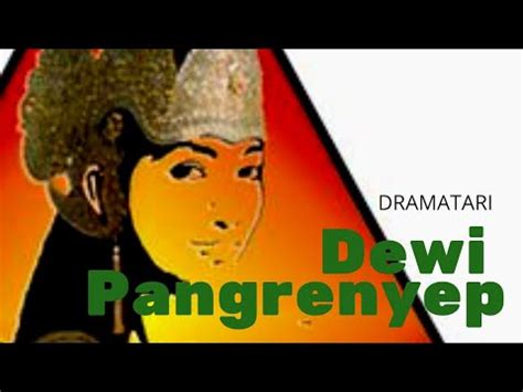 dramatari dewi pangrenyep youtube