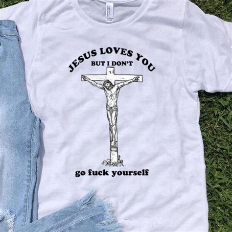 jesus loves    dont  fuck  shirt hoodie sweater