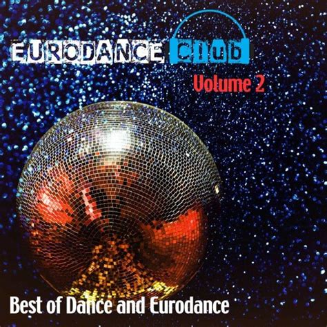 Download Eurodance Club Vol 2 - Best of Dance and Eurodance (2020) from ...