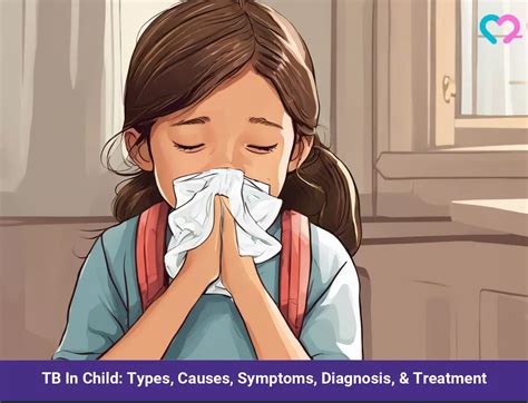 Tuberculosis (TB) In Children: Types, Causes, Symptoms, And Treatment