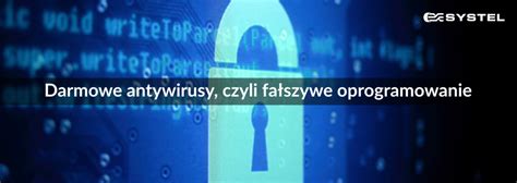 Darmowe antywirusy, czyli fałszywe oprogramowanie - Systel Blog