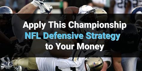 Apply This Championship NFL Defensive Strategy to Your Money - Educator FI