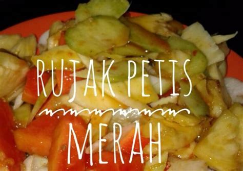 resep rujak petis merah madura oleh dapur atiz cookpad