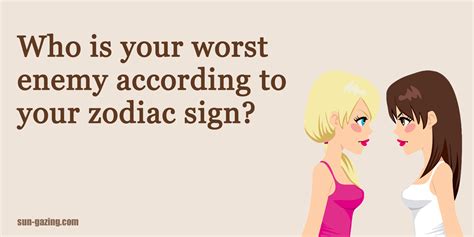 Who Is Your Worst Enemy According To Your Zodiac Sign?