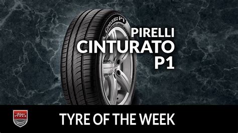 Tyre of the Week: Pirelli Cinturato P1 - YouTube