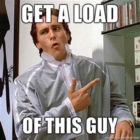 Get A Load Of These Singles | Get A Load Of This Guy | Know Your Meme