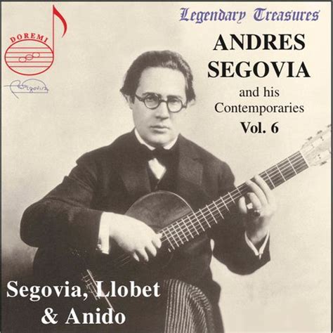 Andres Segovia and His Comtemporaries, Vol. 6 by Various Artists : Napster