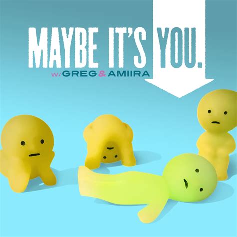 Maybe It's You – Podcast – Podtail
