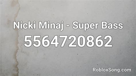 Nicki Minaj - Super Bass Roblox ID - Roblox music codes