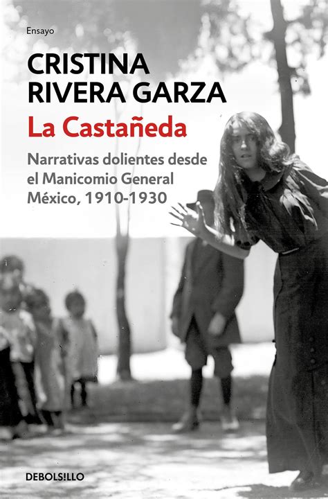 La Castaneda Narrativas Dolientes Desde El Manicomio General Mexico