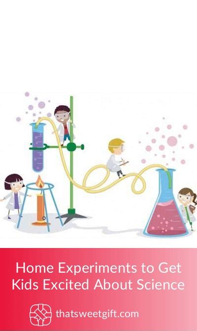 Home Experiments to Get Kids Excited About Science | Thatsweetgift
