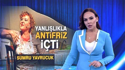 Sumru Yavrucuk ölümden döndü! - YouTube
