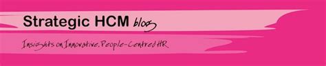 competitive people strategy strategic human capital management hcm blog