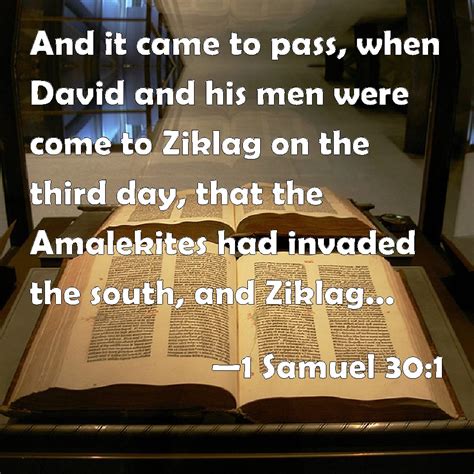 1 Samuel 30:1 And it came to pass, when David and his men were come to ...