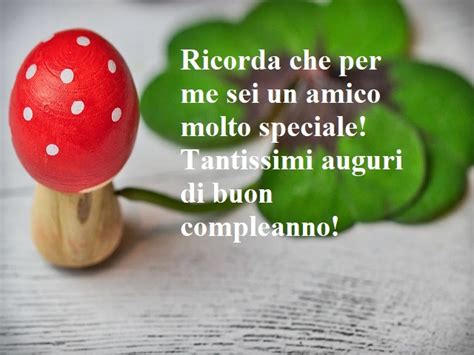 Buon compleanno, amico mio: 140 frasi, lettere, immagini e video di ...