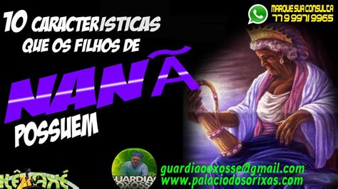Caracteristicas Filhos De Nana - 10 CARACTERISTICAS DOS FILHOS DE NANA-GUARDIÃO OXOSSI - YouTube