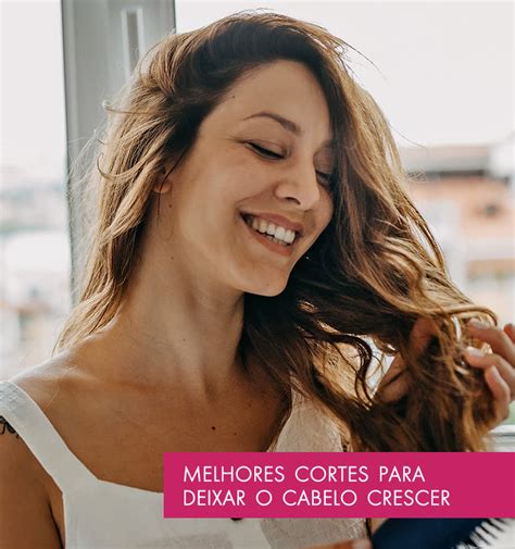Deixar Crescer O Cabelo - Como deixar o cabelo crescer bonito e saudável - Beleza na Web