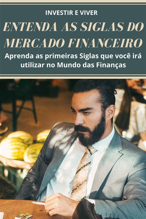 entenda  siglas  mercado financeiro mercado financeiro