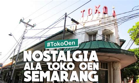 nostalgia ala toko oen semarang