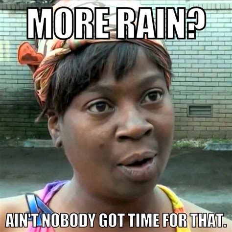 Stop Raining! 15 Hilarious Memes That Beg The Rain To Stop