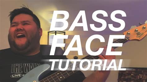 Bass Face Lesson - YouTube