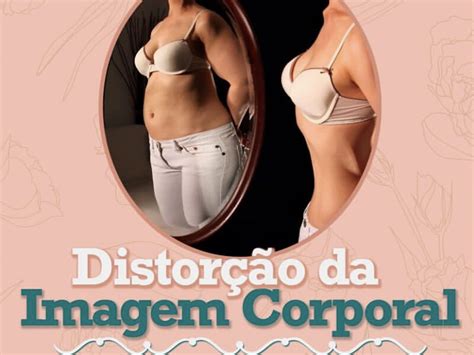 O Que É Distorção De Imagem Corporal - Distorção da Imagem Corporal – Psicóloga Maria Alice Salles