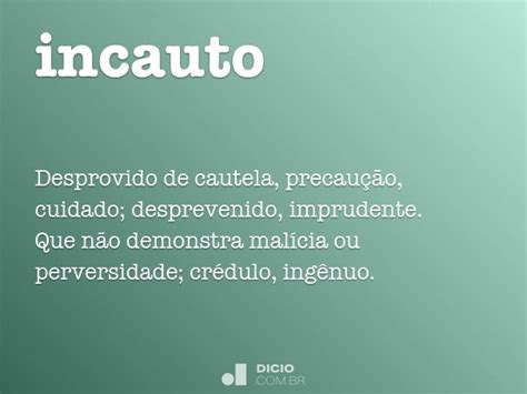 O Que Significa Incauto