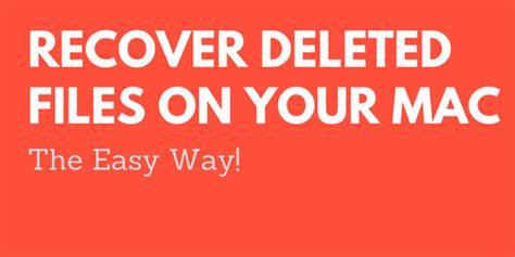 Recover Accidentally Deleted Useful Files on Mac in Few Simple Steps